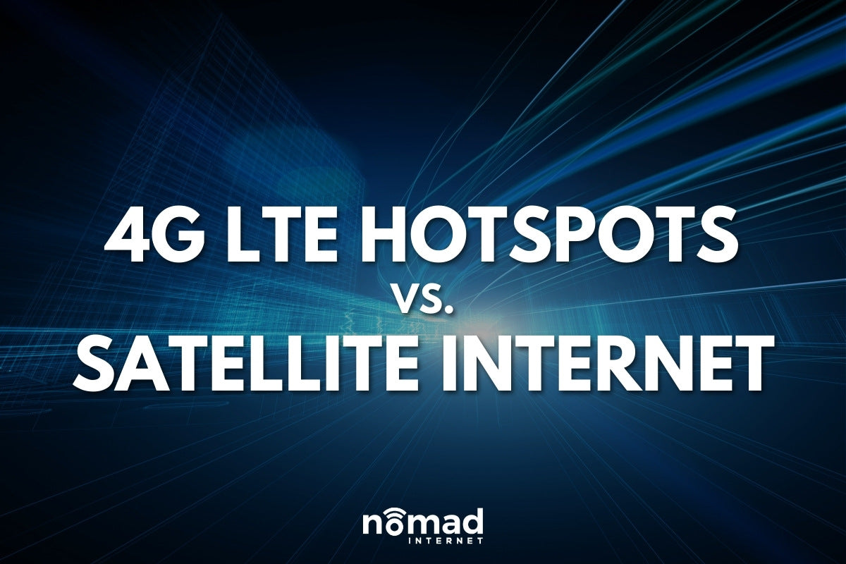 4G LTE Hotspots Vs. Satellite Internet | Nomad Internet