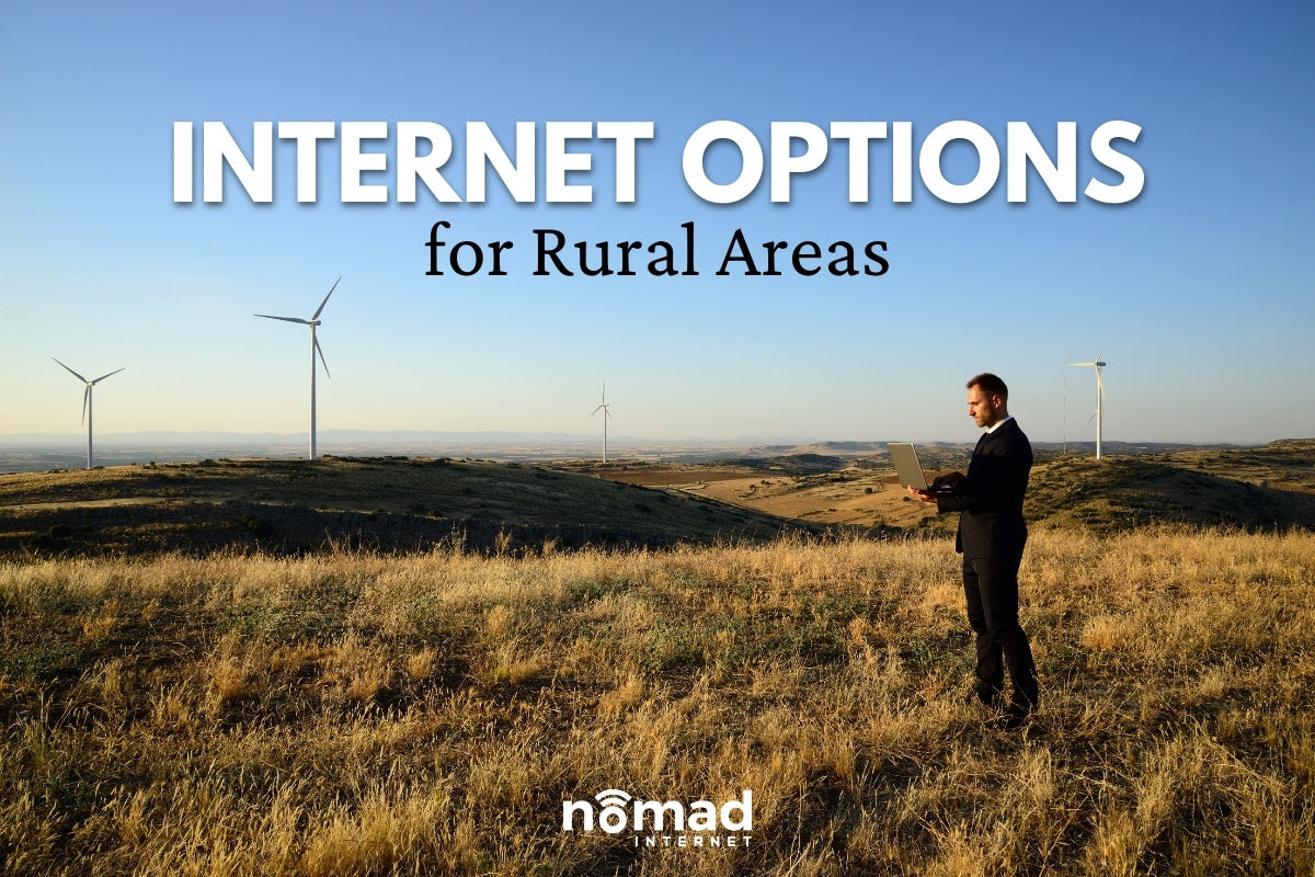 Internet Options For Rural Areas | Nomad Internet