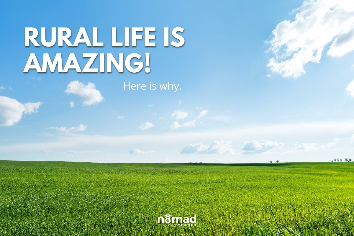 Why Rural Life Is Better Than Urban Life | Nomad Internet