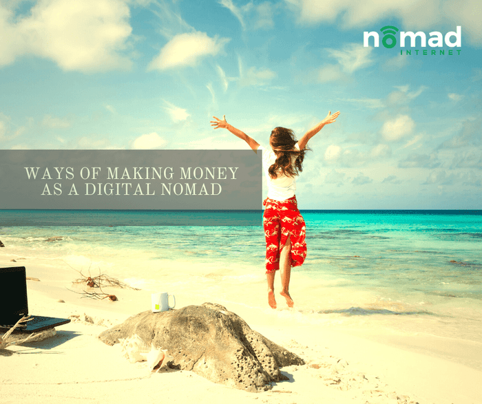 Ways Of Making Money As A Digital Nomad